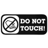 Do Not Touch! - Szélvédő matrica