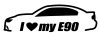 BMW matrica I Love MY E90