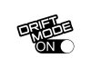 Drift Mode On Now - Szélvédő matrica