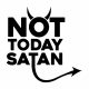 Not Today Satan Autómatrica