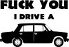 Fck You i Drive a Lada matrica