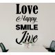 Love Happy Smile Live falmatrica
