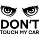 Dont touch my car Prémium matrica 40 cm