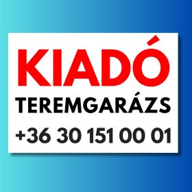 Kiadó teremgarázs tábla