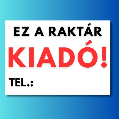 Ez a raktár kiadó tábla egyedi