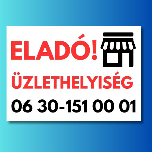 Eladó üzlethelyiség tábla telefonszámmal és grafikával