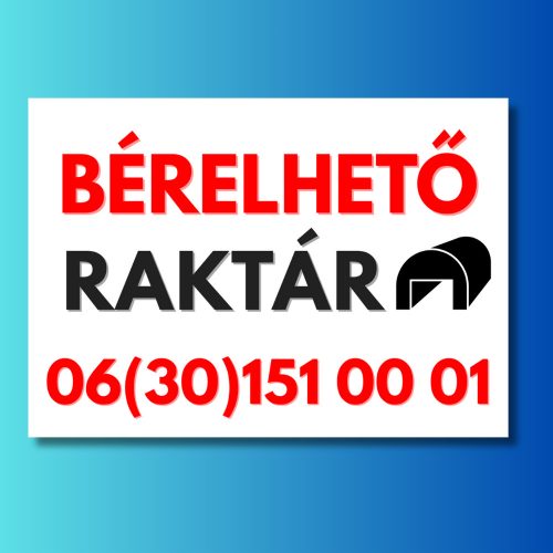 Bérelhető raktár tábla telefonszámmal