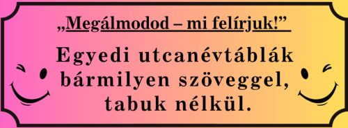 Egyedi szöveges utcanév tábla